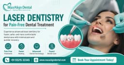 Laser Dentistry Benefits for Pain-Free Treatment in Bangalore