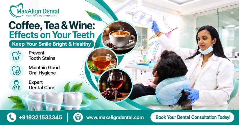Coffee, Tea, and Wine: A Bengaluru Foodie's Guide to Avoiding Stains – MaxAlign Dental – 2 Oct 2026